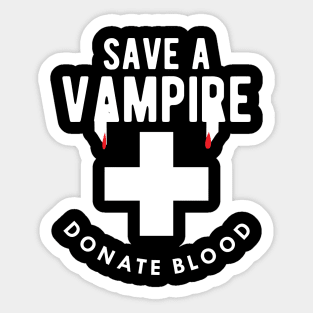 Vampire - Save a vampire donate blood Sticker